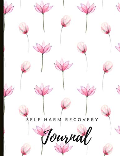 Self Harm Recovery Journal: Beautiful Journal for Self-Harm Recovery ...