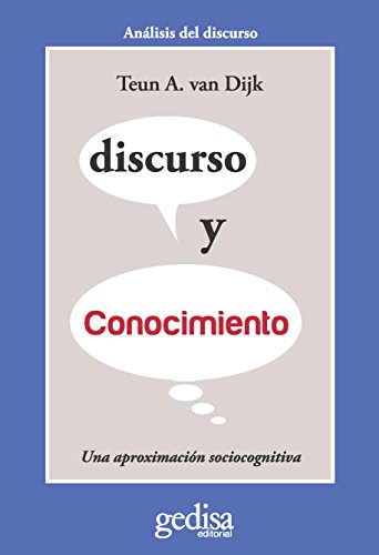 Discurso y conocimiento: Una aproximación sociocognitiva (CLADEMA / ANÁLISIS DEL DISCURSO nº 302632) (Spanish Edition)