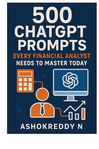 500 ChatGPT Prompts Every Financial Analyst Needs to Master Today: