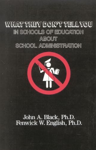 Cover of What They Don't Tell You in Schools of Education about School Administration