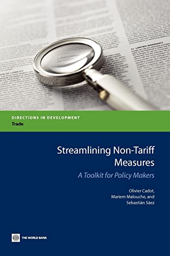 Streamlining Non-Tariff Measures: A Toolkit for Policy Makers (Directions in Development - Trade)