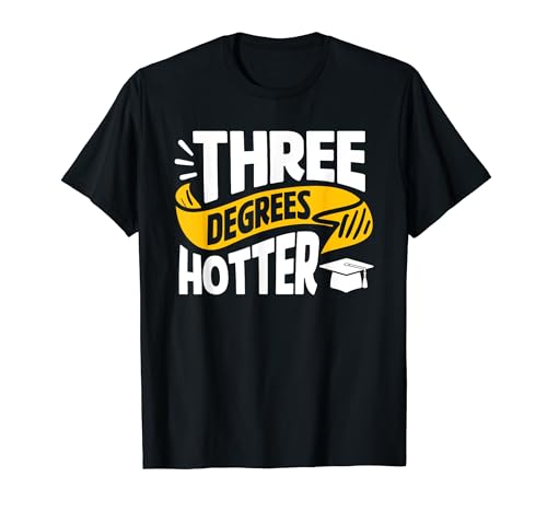 Photo de Three Degrees Hotter College Masters Degree Graduation Graduation T-Shirt