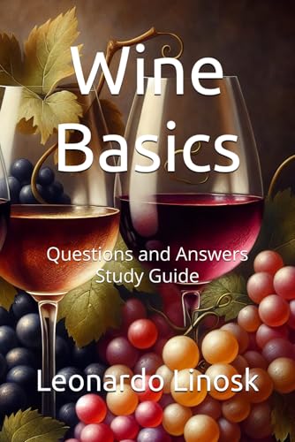 Wine Basics: Questions and Answers Study Guide