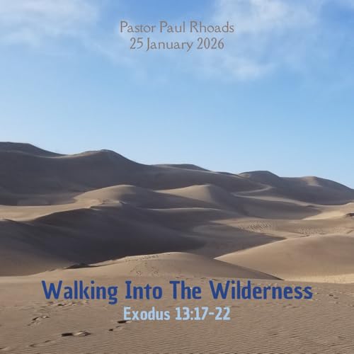 Episode 767: Walking Into The Wilderness