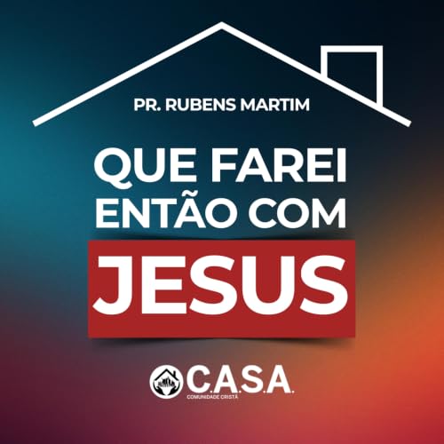 QUE FAREI ENT&Atilde;O COM JESUS - PR. RUBENS MARTIM - 26/07/26