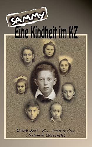 Sammy ? Eine Kindheit im KZ (German Edition)