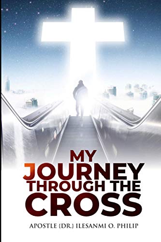 MY JOURNEY THROUGH THE CROSS
