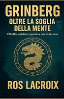 Grinberg Oltre la soglia della mente: Il thriller metafisico ispirato a una storia vera (Italian Edition) B0F5W5F36Z Book Cover