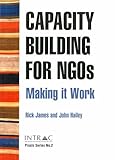  Capacity Building for Ngos: Making It Work (Praxis Series / Intrac)