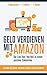 Produktbild Geld verdienen mit Amazon: Der Live-Test: Von Null zu einem passiven Einkommen