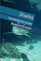 Sharks: Guardians of the Ocean B0F5YZK59B Book Cover