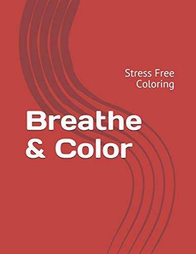 Breathe & Color: Stress Free Coloring (Adult-Aid Coloring Books)