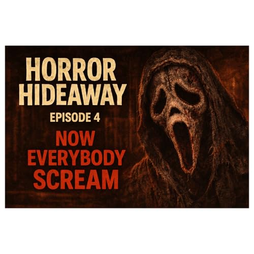 Epidode 4 - Now Everybody Scream Part 1