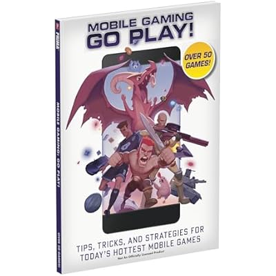 Mobile Gaming &ndash; Tips, Tricks, and Strategies for Today's Hottest Mobile Games: Go Play!