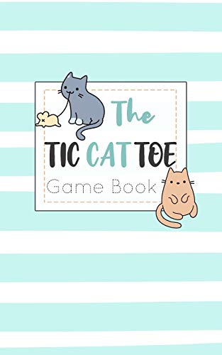 The Tic CAT Toe Game Book: Travel Format Tic Tac Toe Boards for Cat Lovers!