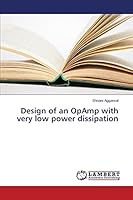 Design of an OpAmp with very low power dissipation 3659748005 Book Cover