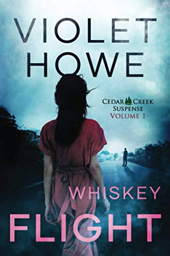Whiskey Flight (Cedar Creek Suspense)