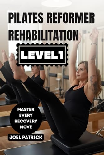 PILATES REFORMER REHABILITATION ( LEVEL 1)