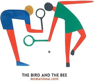 Recreational Love by The Bird & The Bee
