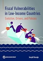 Fiscal Vulnerabilities in Low-Income Countries: Evolution, Drivers, and Policies 1464819688 Book Cover