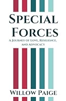 Special Forces: A Journey of Love, Resilience, and Advocacy B0F56ZHPJZ Book Cover