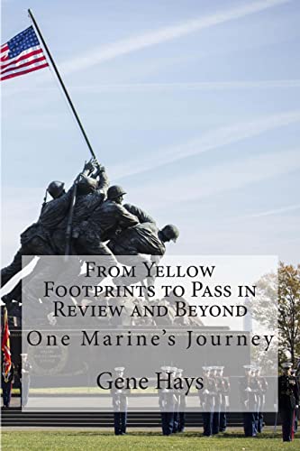From Yellow Footprints to Pass in Review and Beyond: One Marine's Journey