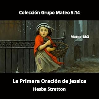 La Primera Oración de Jessica Audiolibro Por Hesba Stretton, Grupo Mateo 5:14 - translator arte de portada