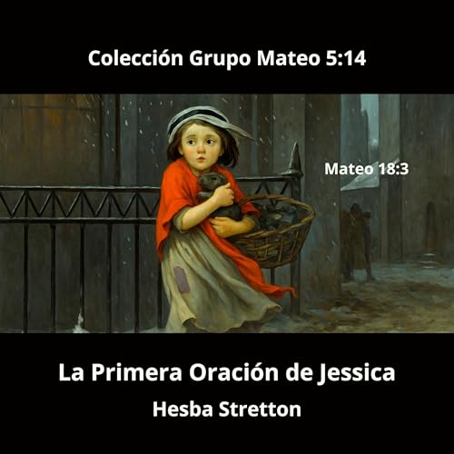 La Primera Oración de Jessica Audiolivro Por Hesba Stretton, Grupo Mateo 5:14 - translator capa