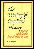 The Writing of Canadian History: Aspects of English-Canadian Historical Writing Since 1900 0195402529 Book Cover
