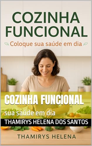 Cozinha Funcional: sua saúde em dia