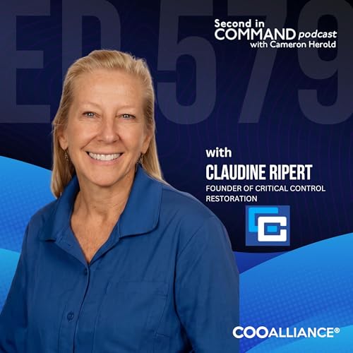 Ep. 579 - Critical Control COO & Co-Founder Claudine Ripert - Warning: The Critical Mistake Leaders Make in Crisis