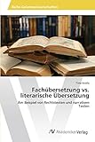 Fachübersetzung vs. literarische Übersetzung: Am Beispiel von Rechtstexten und narrativen Texten