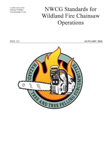 NWCG Standards for Wildland Fire Chainsaw Operations: January 202...