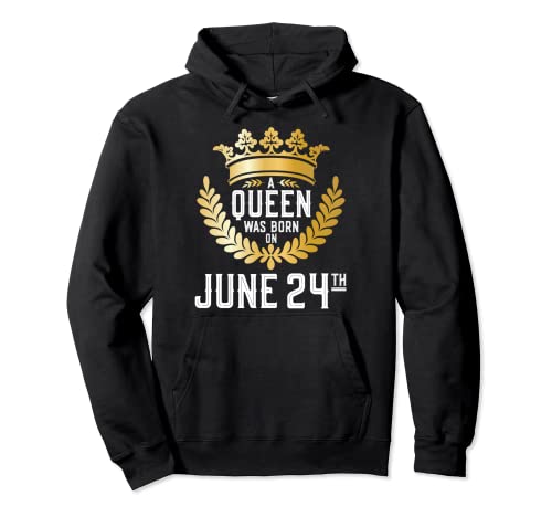 A Queen Was Born on June 24, Cute Girly Junie 24th Birthday Sudadera con Capucha