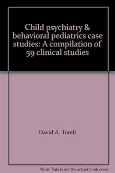 Paperback Child psychiatry & behavioral pediatrics case studies: A compilation of 59 clinical studies Book