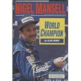  Nigel Mansell: World Champion by Alan Henry (1992-09-28)