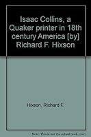 Isaac Collins: A Quaker Printer in Eighteenth-Century America. B000H3WSLO Book Cover