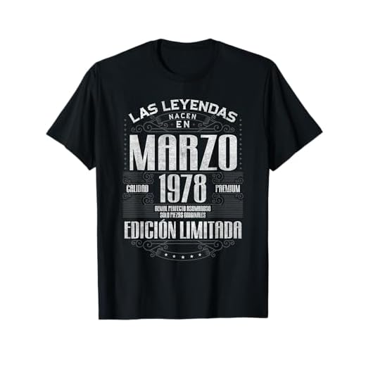 Las Leyendas Nacen En Marzo 1978 45 Años Cumpleaños Camiseta
