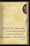 Defining the World: The Extraordinary Story of Dr Johnson's Dictionary