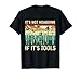 It's Not Hoarding If It's Tools - Woodworking Woodworker T-Shirt