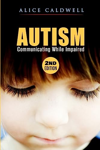 Autism: Communicating While Impaired (Autism Spectrum Disorder, Special Needs, Communication,