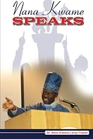 Nana Kwame Speaks 1479356409 Book Cover