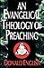 An Evangelical Theology of Preaching
