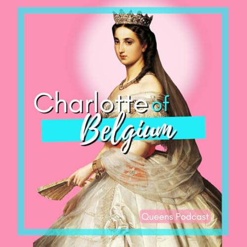 Charlotte of Belgium part 1