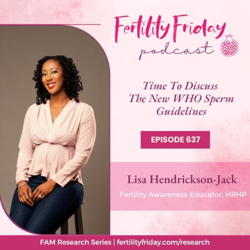 FFP 637 | Time To Discuss The New WHO Sperm Guidelines