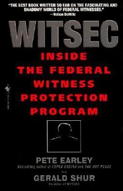 Pete Earley: Witsec Inside the Federal Witness Protection Program (Mass Market Paperback); 2003 Edition