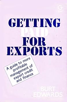 Hardcover Getting Paid for Exports: A Guide to More Profitable Management of Export Credit and Finance Book