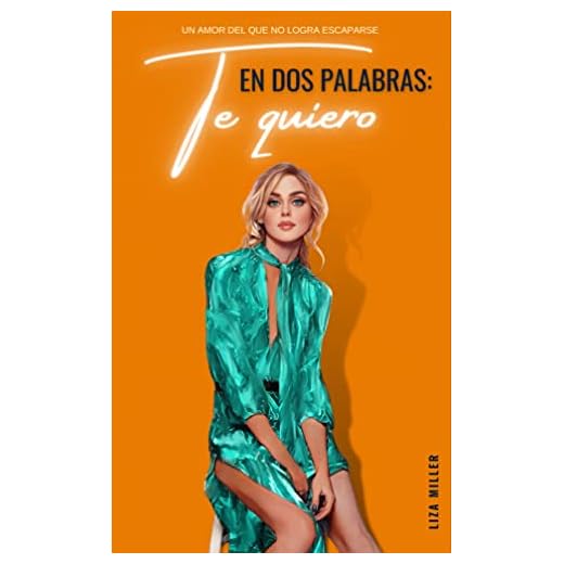 En dos palabras: Te quiero: Comedia Romántica (Armando una buena por amor nº 1)