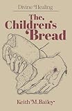 Divine Healing: The Children's Bread