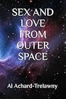 SEX AND LOVE FROM OUTER SPACE 154970866X Book Cover